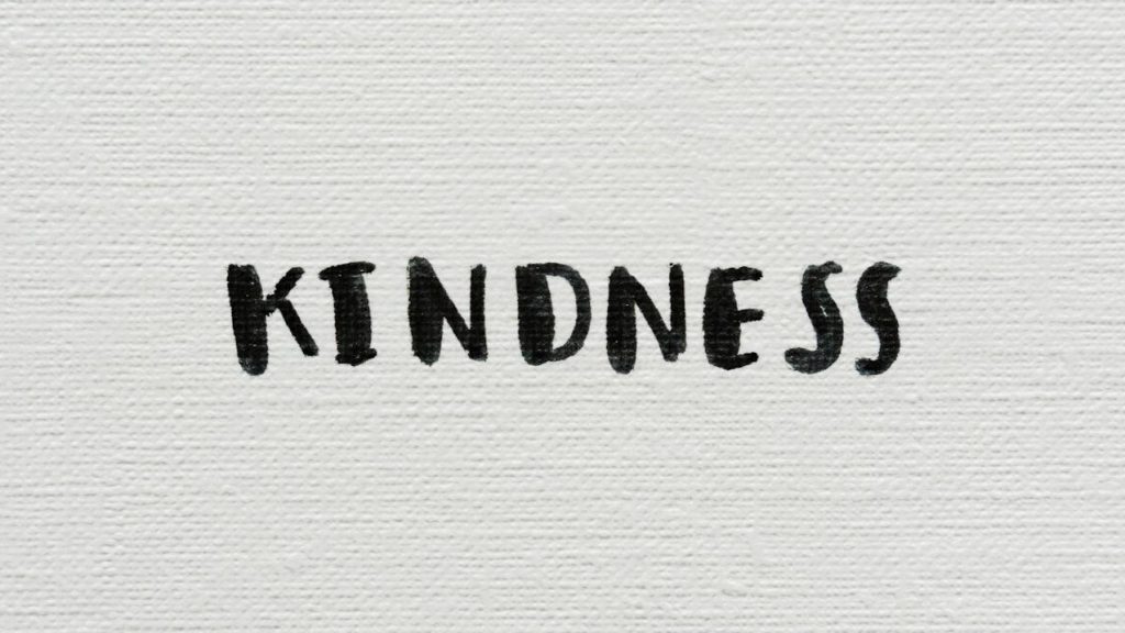 More kindness. More kindness